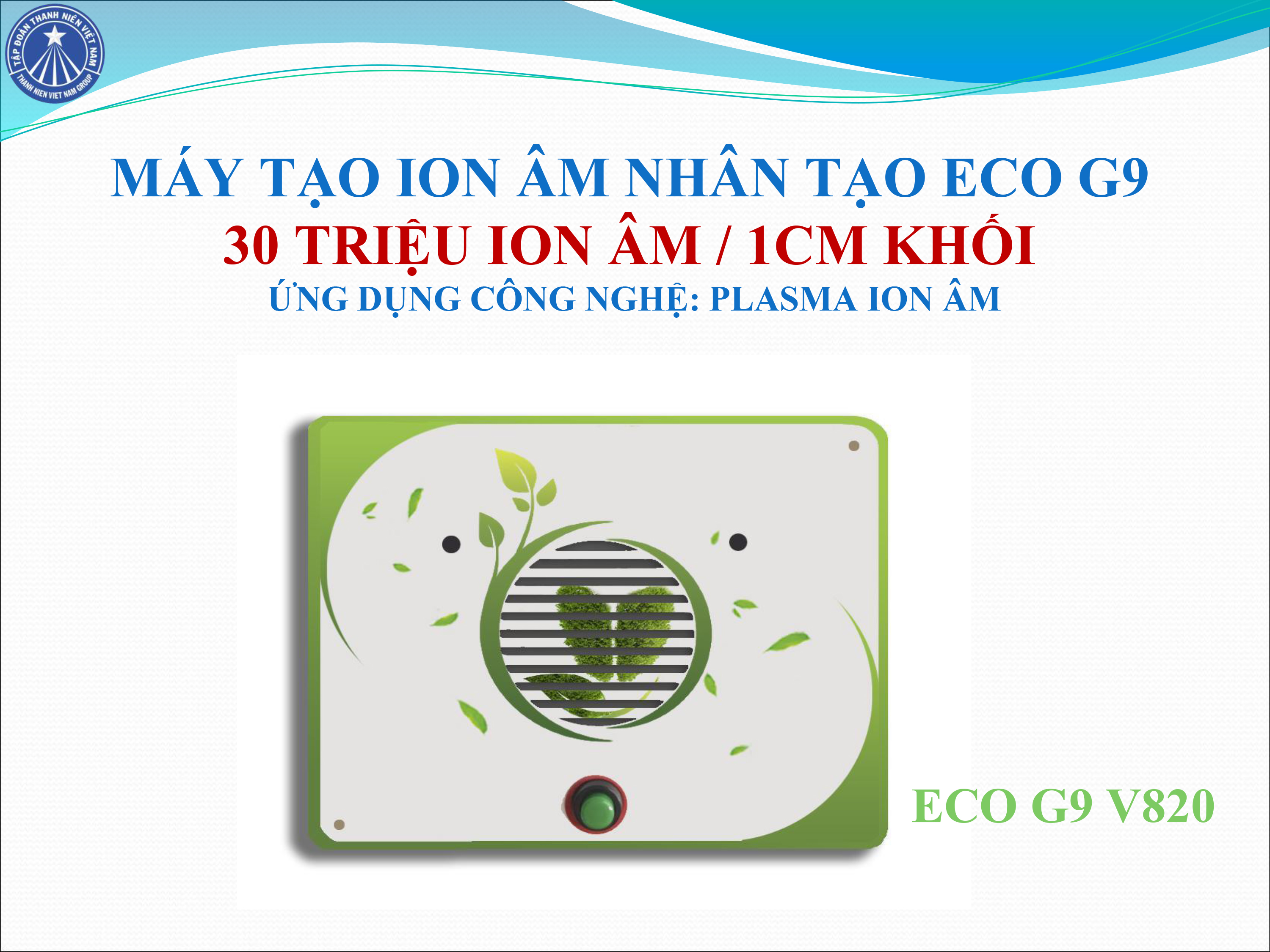 HỘI THẢO GIỚI THIỆU SẢN XUẤT ION ÂM NHÂN TẠO 30 TRIỆU ION ÂM / 1 CM KHỐI ỨNG DỤNG CÔNG NGHỆ PLASMA ION ÂM